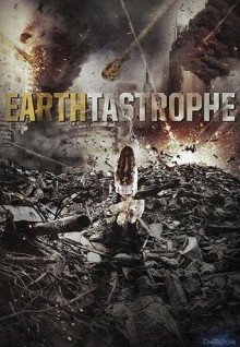 Постапокалипсис - Earthtastrophe (2016) HD