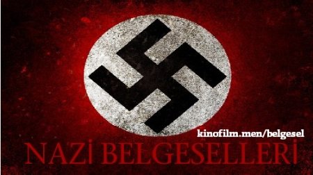 Nazi Belgeselleri Türkçe dublaj izle